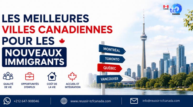 Découvrez les meilleures villes canadiennes pour les nouveaux immigrants en 2026 selon l'emploi, le coût de la vie, la qualité de vie et les opportunités d'immigration.
