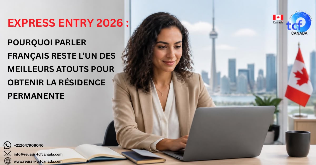 Découvrez pourquoi le français reste un atout majeur pour Express Entry en 2026 : NCLC 7, points CRS, catégorie francophone et TCF Canada.