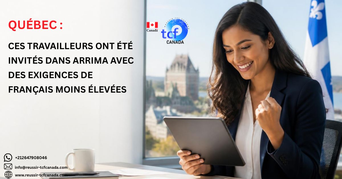 Québec : 314 travailleurs FEER 3, 4 et 5 ont été invités dans Arrima avec un niveau 5 de français à l’oral. Découvrez les critères.