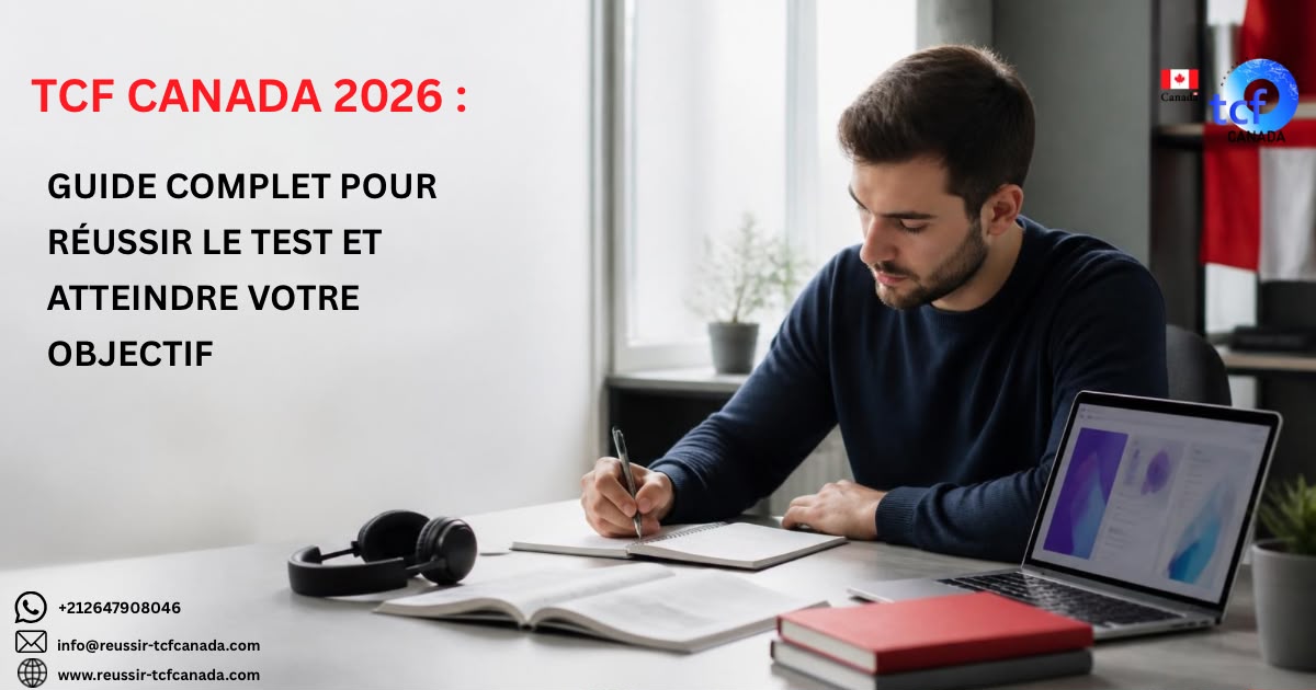 TCF Canada 2026 : format des épreuves, scores NCLC, préparation, erreurs à éviter et conseils pour réussir votre test de français pour le Canada.